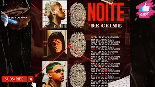 NOITE DE CRIME''- Lil Kid, MC IG e Traplaudo