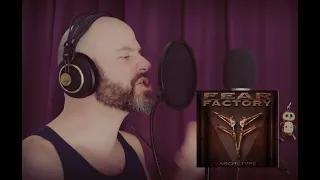 Fear Factory - Archetype (Vocal Cover)