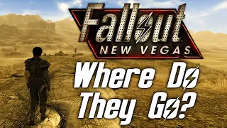 Fallout: New Vegas - Where Do They Go?