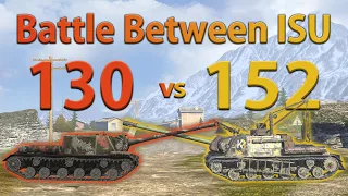 WOT Blitz Face Off || ISU-130 vs ISU-152