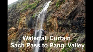 Waterfall Curtain on the way to Pangi Valley from Sach Pass