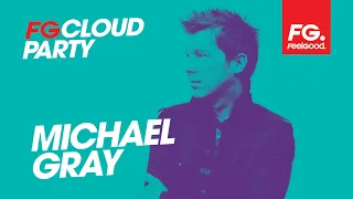 MICHAEL GRAY | FG CLOUD PARTY | LIVE DJ MIX | RADIO FG 🎧