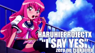 HARUHIEPROJECTX  *I SAY YES* zero no tsukaima fandub