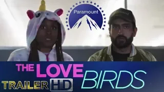 THE LOVEBIRDS 2020   Official Trailer   Paramount Pictures