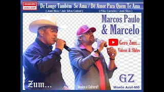 Marcos Paulo & Marcelo - De Longe Também Se Ama / Dê Amor Para Quem Te Ama - Gero_Zum...