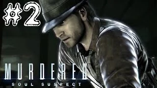 Murdered: Soul Suspect. Серия 2 [Зачем убийца пришел сюда?]