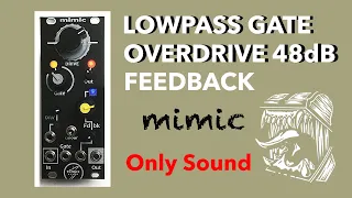 mimic  -  Vactrol Low Pass Gate / Overdrive / Feedback / LPG for Eurorack