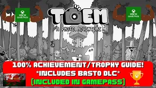 Toem - 100% Achievement/Trophy Guide! *Includes Basto DLC & Included With Gamepass*