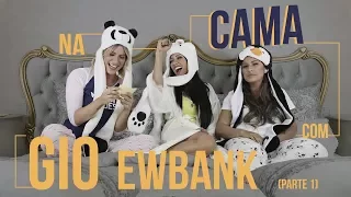 Na cama com Gio Ewbank e... Simone e Simaria (parte 1) | GIOH