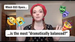 Which Gilbert and Sullivan Opera is the most Dramatically Balanced?