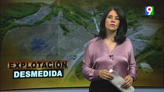 Explotación Desmedida | El Informe con Alicia Ortega