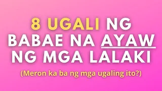 8 Ugali ng Mga Babae na Ayaw ng Mga Lalaki (Huwag gawin ang mga ito)