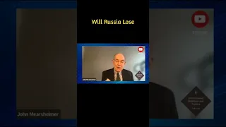 Will Russia Lose the War, John Mearsheimer #shorts