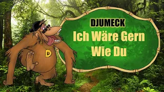 DSCHUNGELBUCH - KING LOUIE - ICH WÄRE GERN WIE DU (DJUMECK REMIX) | Free Download