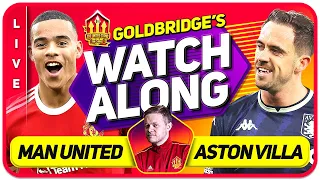 MANCHESTER UNITED vs ASTON VILLA LIVE GOLDBRIDGE Watchalong!