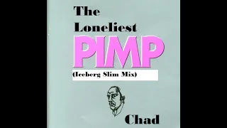 The Loneliest Pimp (Iceberg Slim Mix)