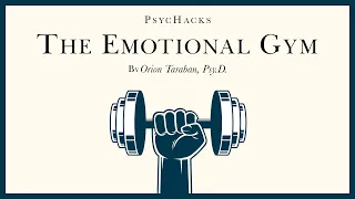 The EMOTIONAL GYM: how this reframe saved my life