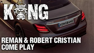 ReMan & Robert Cristian - Come Play | G-HOUSE / EDM / ELECTRO | 🦍 #KONGBAND #KONGMUSIC