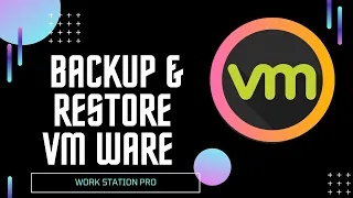 Backup and Restore Virtual Machine from VMware Workstation Pro