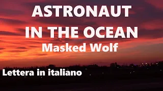 Astronaut In The Ocean - Masked Wolf 💚🤍💖(Lyrics/Lettera/Traduzione in italiano/TikTok/Testo)