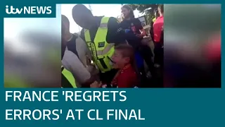 France 'regrets organisation and errors' at Champions League final as fake tickets blamed | ITV News