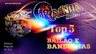 Rainha Musical -  TOP 5 AS MELHORES  . Bailão e Bandinhas