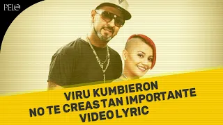 Viru Kumbieron - No Te Creas Tan Importante (Video Lyric)