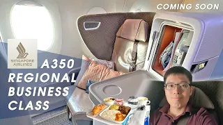 Singapore Air Business Class A350 Regional | Singapore - Ho Chi Minh City SQ178 | Coming Soon!