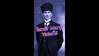 İzmir Marşı Yalanı!