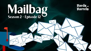 S2 Ep.12 - Mailbag Time Again!