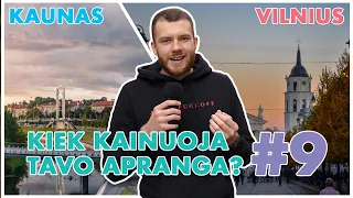 Kiek kainuoja tavo apranga? #9 Kaunas VS Vilnius