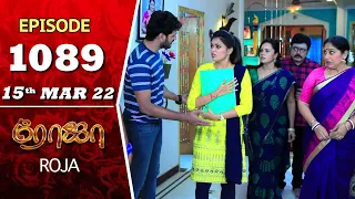 ROJA Serial | Episode 1089 | 15th Mar 2022 | Priyanka | Sibbu Suryan | Saregama TV Shows Tamil