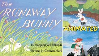 The Runaway Bunny Read Aloud Animated | Margaret Wise Brown | Bedtime Stories for Toddlers and Kids