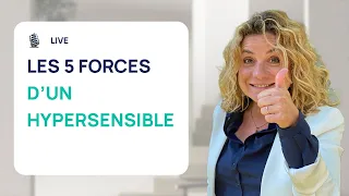 LES 5 FORCES DE L'HYPERSENSIBLE