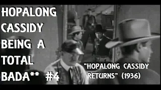 Hopalong Cassidy Being A Total Bada** #4 ("Hopalong Cassidy Returns", 1936)