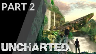 Part 2 - A Surprising Find || UNCHARTED - Drake's Fortune (Remastered)