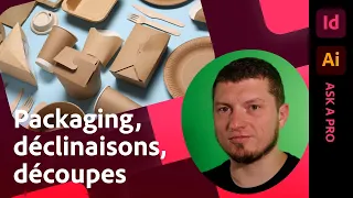 Ask A Pro | Packaging, déclinaison, découpes dans InDesign et Illustrator | Adobe France