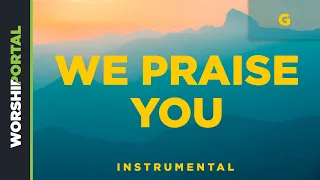 We Praise You - Male Key - G - Instrumental