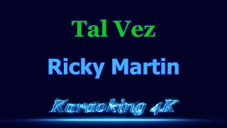 Ricky Martin  Tal Vez  Karaoke 4K