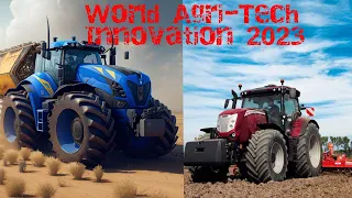 World Agri-Tech Innovation 2023.Modern Agricultural Machines That Are At Another