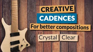 Creative CADENCES For Better Compositions! – Crystal Clear…