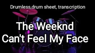 The Weeknd - Can't Feel My Face (drumless, drum score, drum sheet, no drums)