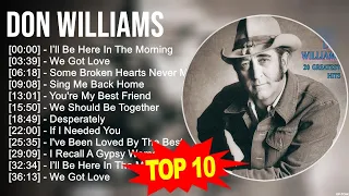 D o n W i l l i a m s Greatest Hits 🍃 80s 90s Country Music 🍃 200 Artists of All Time