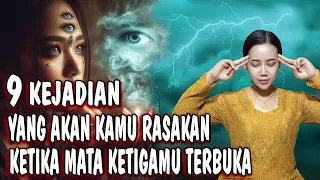 kejadian aneh..! INILAH 9 HAL YANG KAMU RASAKAN KETIKA MATA KETIGAMU TERBUKA