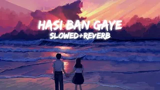 Hasi ban gaye (slowed+reverb) - Ami mishra || SASWAT CREATIONS