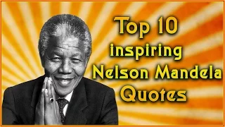 Top 10 Nelson Mandela Quotes | Inspirational Quotes