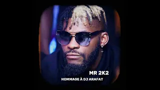 MR 2K2 ❌( HOMMAGE À DJ ARAFAT 😔) AUDIO OFFICIEL.