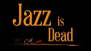 Jazz Is Dead (2024) |Documentary | A Fontenot Films Production