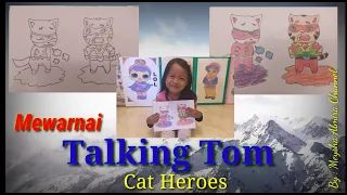 Talking Tom Heroes // Mewarnai by : Meysha Almira Channel