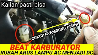 Cara merubah arus lampu depan honda beat karburator menjadi DC || lampu lebih terang dan stabil